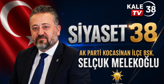 SİYASET 38 programında AK Parti Kocasinan İlçe Bşk. Selçuk MELEKOĞLU’nu ağırlıyoruz.